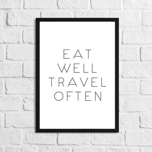 Eat Well Travel Often Inspirational Wall Decor Quote Print
