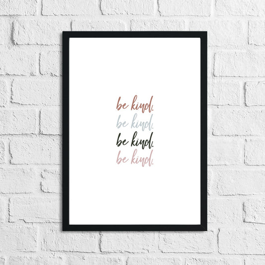 Be Kind Be Kind Inspirational Wall Decor Home Quote Print