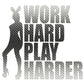 Work hard Play Harder Sticker