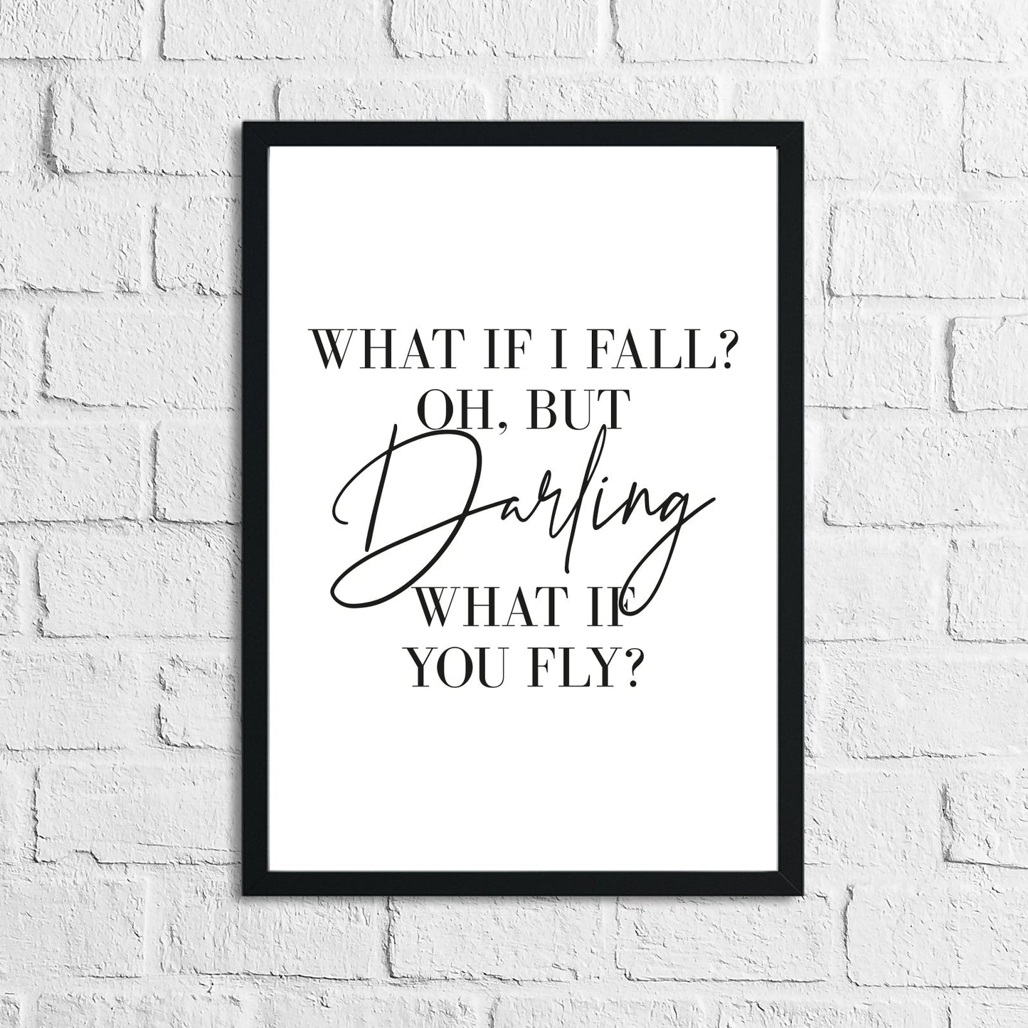 What If I Fall? Oh, But Darling What If You Fly? Inspirational Wall Decor Quote Print (Get it fast)